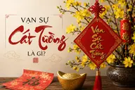 Vạn sự cát tường là gì? Khi nào nên dùng để lời chúc tự nhiên hơn?