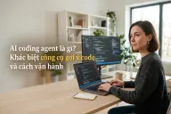 AI coding agent là gì? Khác biệt công cụ gợi ý code và cách vận hành
