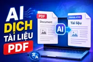 AI dịch tài liệu PDF: Top công cụ dịch nhanh, giữ nguyên định dạng đáng dùng nhất