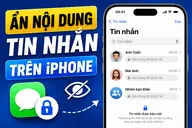 Ẩn nội dung tin nhắn trên iPhone: cách bảo vệ quyền riêng tư hiệu quả hơn