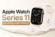 Apple Watch Series 11 có chống nước không? Giới hạn sử dụng dưới nước bạn nên biết trước khi đeo