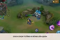 Cách chọn tướng đi rừng Liên Quân: Bí quyết chọn tướng mạnh phù hợp, dễ thắng, leo rank nhanh
