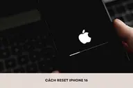 Cách reset iPhone 16 khi bị đơ, treo máy, lag đơn giản, nhanh chóng, không cần tải thêm ứng dụng