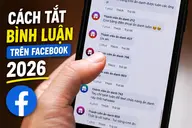 Hướng dẫn cách tắt bình luận trên Facebook 2026 trên điện thoại và máy tính đơn giản