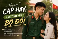 Tuyển tập cap hay về tình yêu bộ đội dành cho người yêu xa, đọc là thấy thương