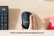 Chuột Logitech M221 bảo hành bao lâu? Hướng dẫn kiểm tra và bảo hành chuột Logitech M221