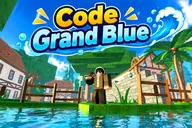 Danh sách code Grand Blue mới tháng 9/2026 và cách nhập mã nhận thưởng nhanh chóng