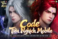 Tổng hợp code Tiên Nghịch Mobile Joygames mới 2026 và cách nhập nhận quà nhanh chóng