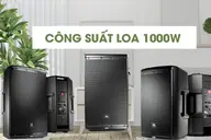 Giải đáp: Công suất loa 1000W là gì? Có nên mua loa có công suất 1000W không? 