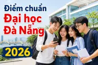 Điểm chuẩn Đại học Đà Nẵng 2026: Cập nhật điểm trúng tuyển các trường thành viên