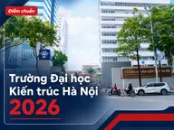 Điểm chuẩn Trường Đại học Kiến trúc Hà Nội 2026: Ngành Nghệ thuật số điểm cao nhất