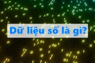 Dữ liệu số là gì? Hiểu rõ khái niệm, vai trò và ứng dụng thực tế trong thời đại 4.0
