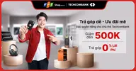 Giảm 500.000 đồng khi thanh toán trả góp bằng thẻ tín dụng Techcombank