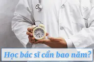 Học bác sĩ bao nhiêu năm? Lý do khiến ngành Y là con đường dài và đầy thử thách