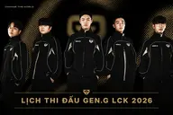 Lịch thi đấu Gen.G LCK 2026: Cập nhật thời gian thi đấu kèm kết quả sớm nhất