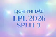 Lịch thi đấu LPL 2026 Split 3 mới nhất: Cập nhật đầy đủ các trận đấu và kết quả