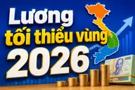 Lương tối thiểu vùng 2026 là bao nhiêu? Mức đề xuất mới và những điều người lao động cần biết