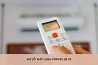 Mã lỗi máy lạnh Comfee EH 03: Đâu là nguyên nhân gây ra sự cố và cách khắc phục đơn giản