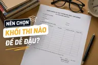 Nên chọn khối thi nào để dễ đậu? Những sai lầm cần tránh để mở rộng cơ hội trúng tuyển vào đại học
