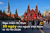 Nga chính thức miễn thị thực 30 ngày cho người Việt Nam từ 15/10/2026