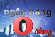 Ngân hàng 0 đồng là gì? Hé lộ sự thật đằng sau những cái tên được “cứu” khỏi phá sản