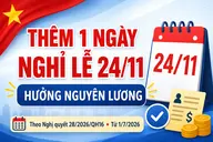 Thêm 1 ngày nghỉ lễ 24/11 hưởng nguyên lương theo Nghị quyết 28/2026/QH16, áp dụng từ hôm nay