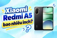 Xiaomi Redmi A5 bao nhiêu inch? Khám phá màn hình và những điểm nổi bật của chiếc smartphone này
