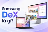 Samsung DeX là gì? Samsung DeX có trên máy nào? Các tính năng nổi bật của Samsung DeX