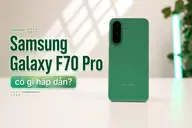 Samsung Galaxy F70 Pro có gì hấp dẫn? Giá bao nhiêu? Khám phá loạt nâng cấp đáng chú ý