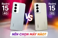 So sánh Redmi 15 4G và 5G: Khác nhau ở đặc điểm gì? Nên chọn phiên bản nào?