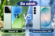 So sánh Xiaomi 15 và Samsung Galaxy S26: Cùng là flagship nhỏ gọn, trải nghiệm khác biệt ra sao?