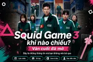 Squid Game 3 khi nào chiếu? Ván cuối đã mở và đây là những thông tin mà bạn không nên bỏ qua