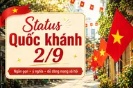 Tổng hợp những status Quốc khánh 2/9 ngắn gọn, ý nghĩa để lan tỏa tình yêu Việt Nam