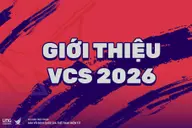 VCS 2026 và những thay đổi đáng chú ý