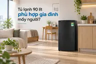 Tủ lạnh 90 lít phù hợp gia đình mấy người? Cách xác định dung tích có đủ dùng hay không