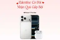 Valentine có đôi, nhận quà gấp bội: Nhân đôi trải nghiệm yêu cùng iPhone 17 Pro và iPhone 17 Pro Max