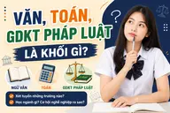 Văn, Toán, GDKT Pháp Luật là khối gì? Ngành học phù hợp và cơ hội nghề nghiệp rộng mở