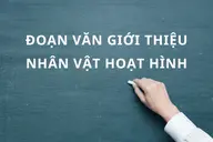 Viết đoạn văn giới thiệu nhân vật trong một bộ phim hoạt hình: Hướng dẫn chi tiết cho học sinh thực hiện