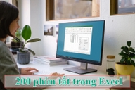 Tổng hợp 200 phím tắt trong Excel giúp bạn thao tác nhanh và chuyên nghiệp hơn