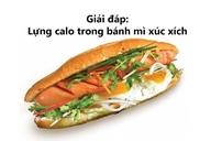 Bánh mì xúc xích bao nhiêu calo? Các thông tin hữu ích mà người đang giảm cân nên biết