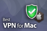 Vì sao nên cài đặt VPN cho MacBook? Top phần mềm VPN tốt nhất 2025 cho MacBook