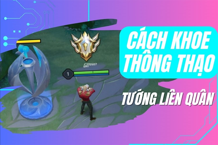 Cách khoe thông thạo tướng Liên Quân Mobile vô cùng dễ dàng, khiến đối thủ phải ức chế