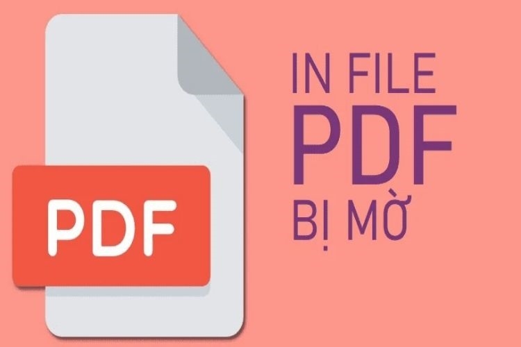 Mo File.pdf Nguyên nhân và cách khắc phục lỗi in file PDF bị mờ hiệu quả nhất