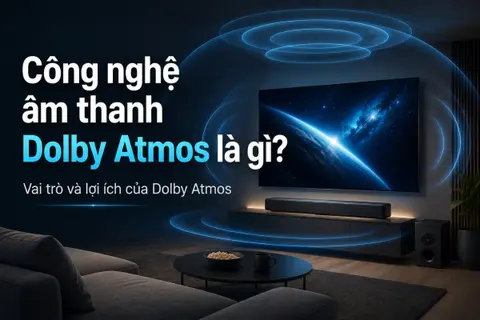 Công nghệ âm thanh Dolby Atmos là gì? Vai trò và lợi ích của Dolby Atmos