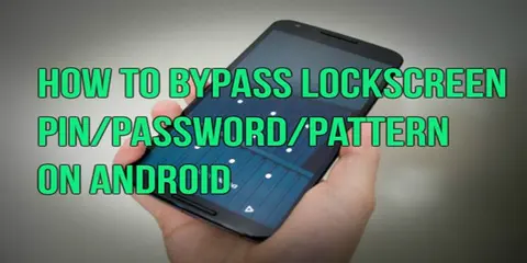 5 "bí kíp" mở khóa màn hình Android khi quên mật khẩu