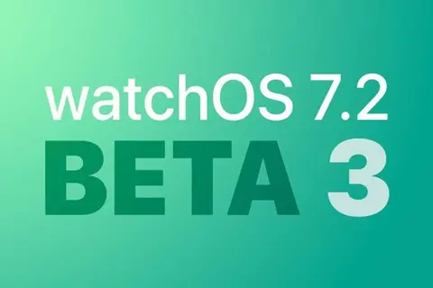 watchOS 7.2 developer beta 3 được phát hành