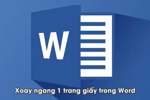 Bí kíp xoay ngang 1 trang trong Word 2007, 2010, 2013, 2016 và 2019