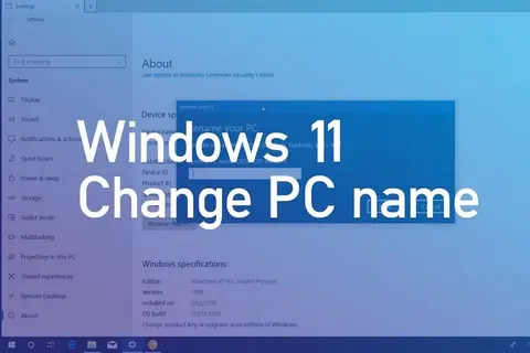 Hướng dẫn cách thay đổi tên máy tính trên Windows 11 nhanh chóng và đơn giản