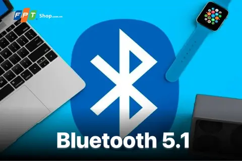 Bluetooth 5.1 là gì? Khám phá những tính năng mới trên phiên bản này