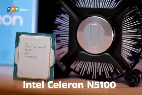 Intel Celeron N5100 là gì? Thông số kỹ thuật và những điểm nổi bật